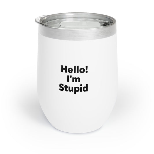 Hello! I’m Stupid – 12 oz Stainless Steel Wine Tumbler | Funny Gift for Couples & Friends