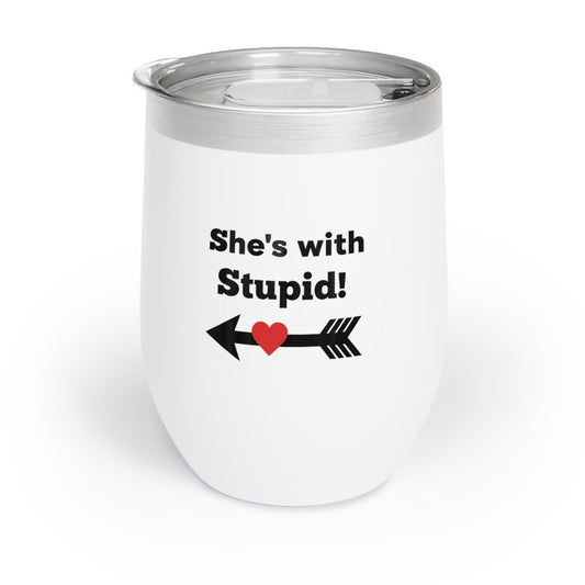 She’s With Stupid! – 12 oz Stainless Steel Wine Tumbler | Funny Matching Gift for Couples & Friends